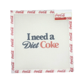 I Need a Diet Coke - Printed